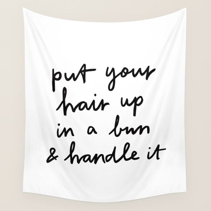 Put Your Hair Up & Handle It Wall Tapestry Gallery Image 1