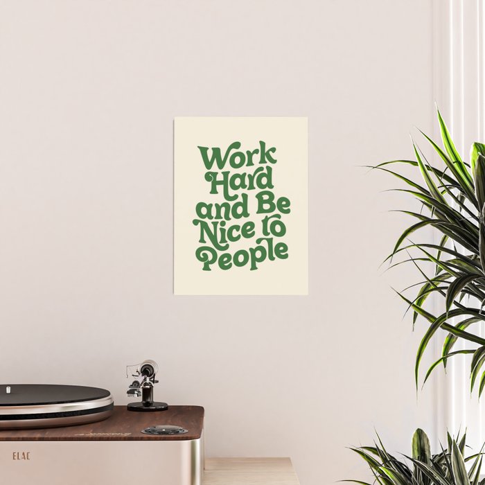 Work Hard and Be Nice to People typography in green Poster Gallery Image 2