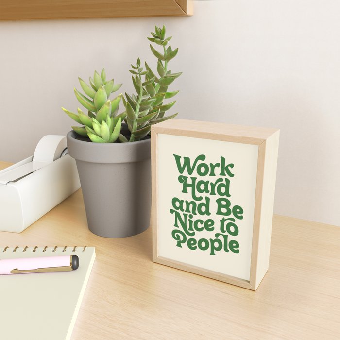 Work Hard and Be Nice to People typography in green Mini Art Print Gallery Image 2
