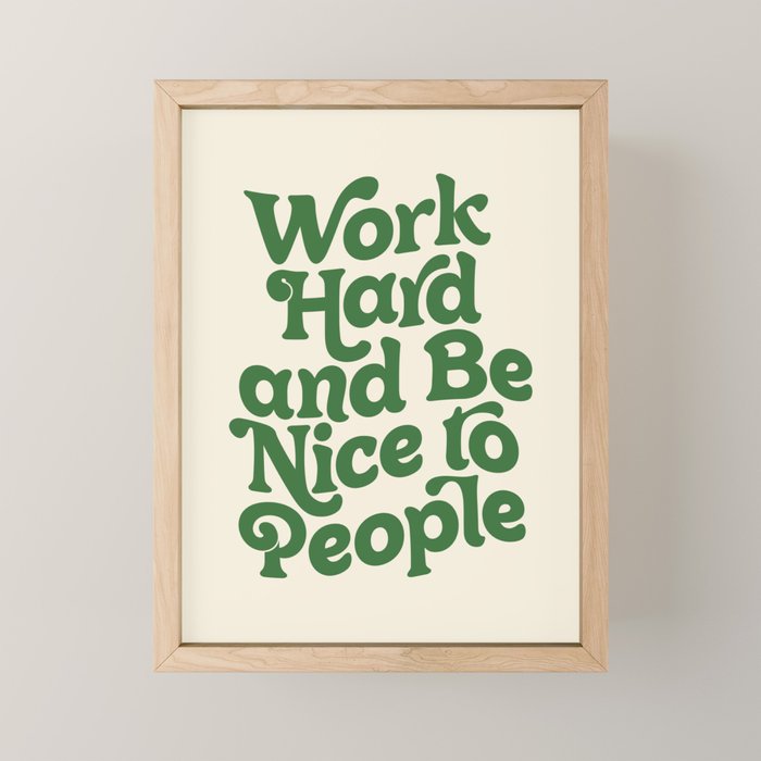 Work Hard and Be Nice to People typography in green Mini Art Print Gallery Image 1
