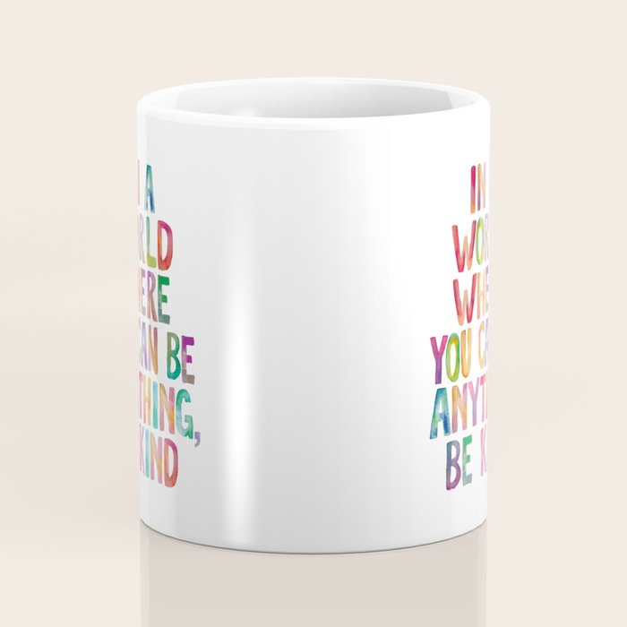 In a World Where You Can Be Anything Be Kind Coffee Mug Gallery Image 4