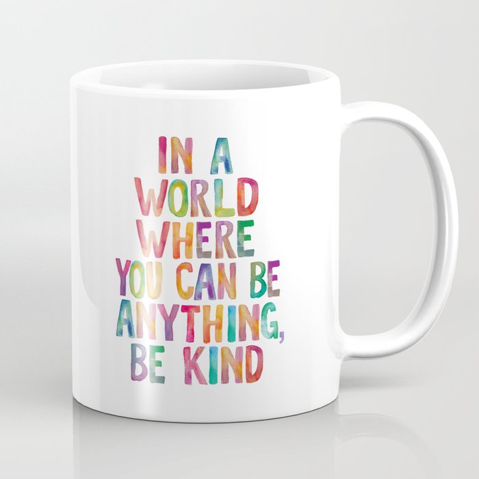 In a World Where You Can Be Anything Be Kind Coffee Mug Gallery Image 1