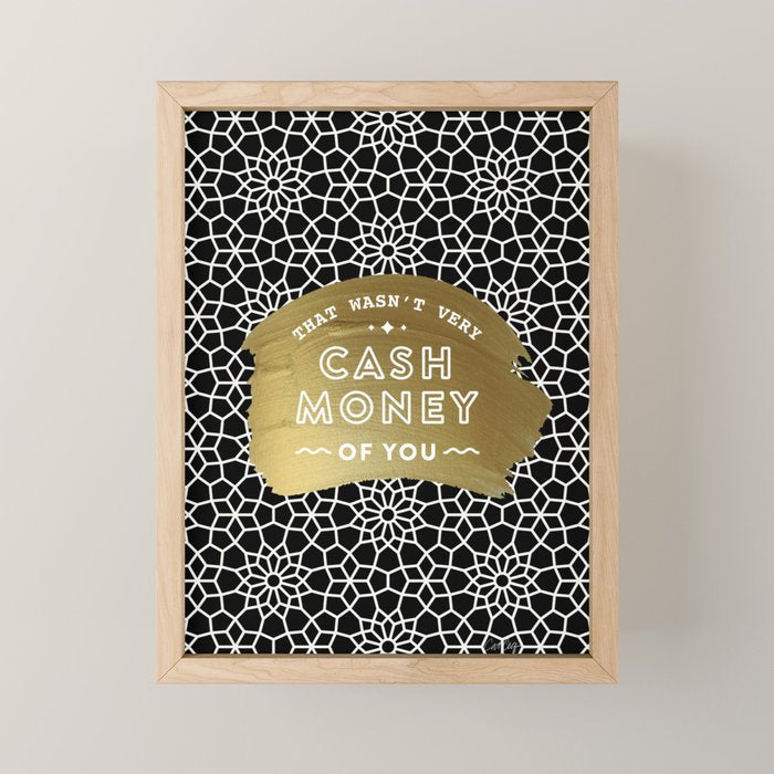 That Wasn't Very Cash Money of You - Black & Gold Mini Art Print Gallery Image 1