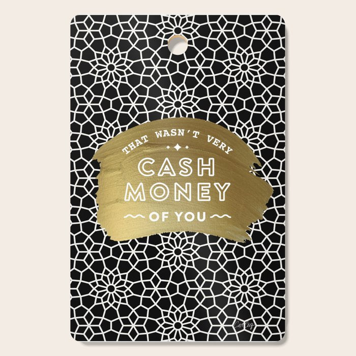 That Wasn't Very Cash Money of You - Black & Gold Cutting Board Gallery Image 1