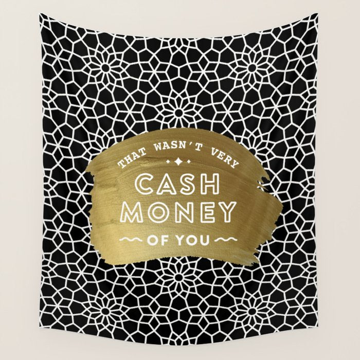 That Wasn't Very Cash Money of You - Black & Gold Wall Tapestry Gallery Image 4