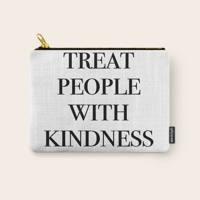 treat people with kindness Carry All Pouch Gallery Image 1