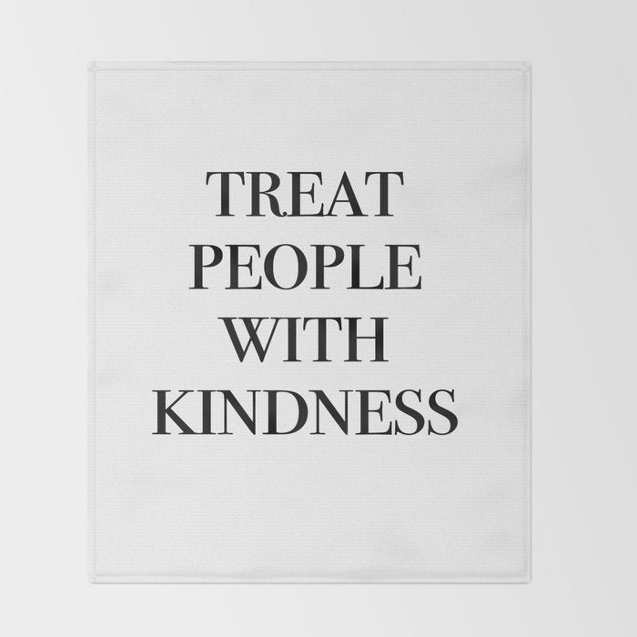 treat people with kindness Throw Blanket Gallery Image 2
