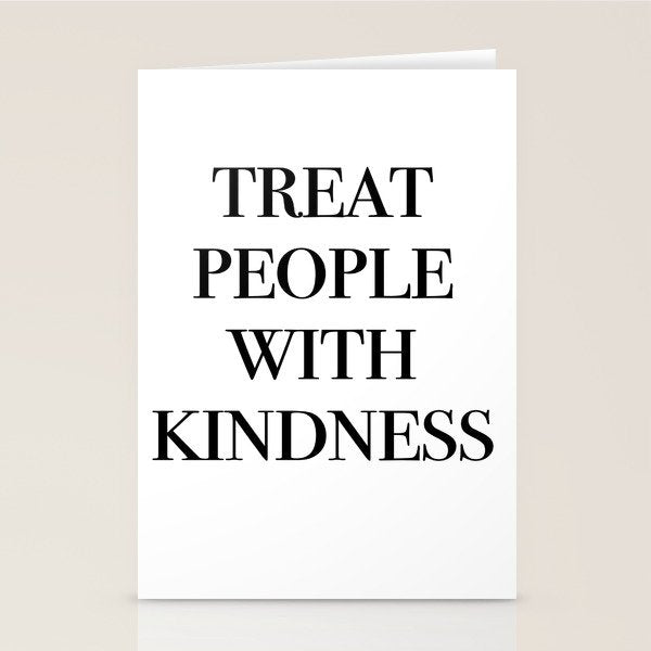 treat people with kindness Stationery Card Gallery Image 1