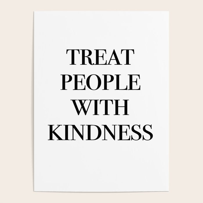 treat people with kindness Poster Gallery Image 1