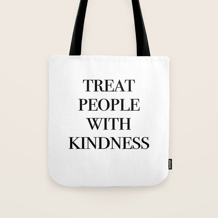 treat people with kindness Tote Bag