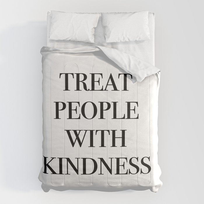 treat people with kindness Comforter Gallery Image 6