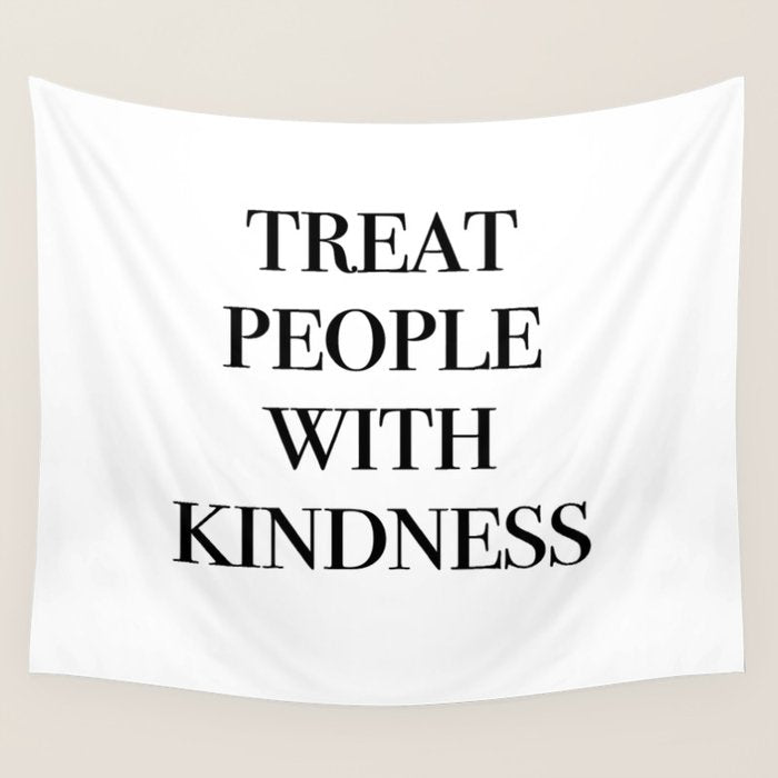 treat people with kindness Wall Tapestry