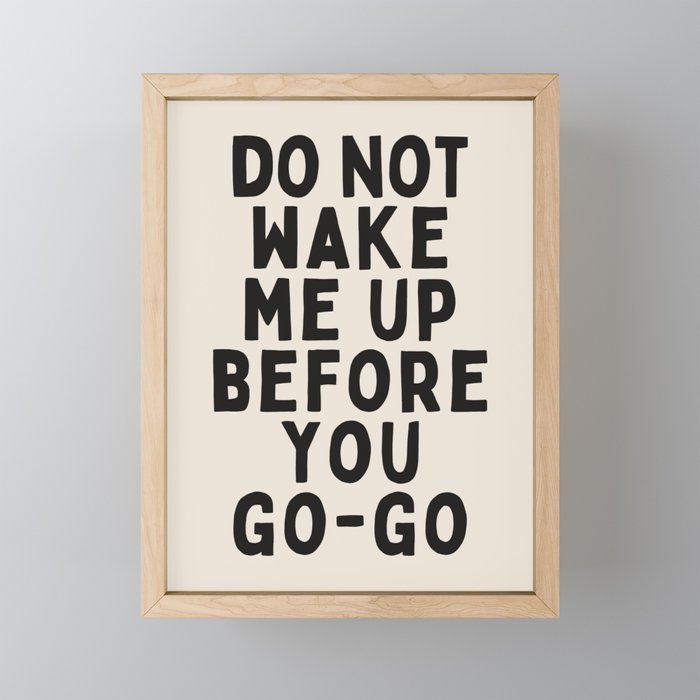 Do Not Wake Me Up Before You Go Go Mini Art Print Gallery Image 1