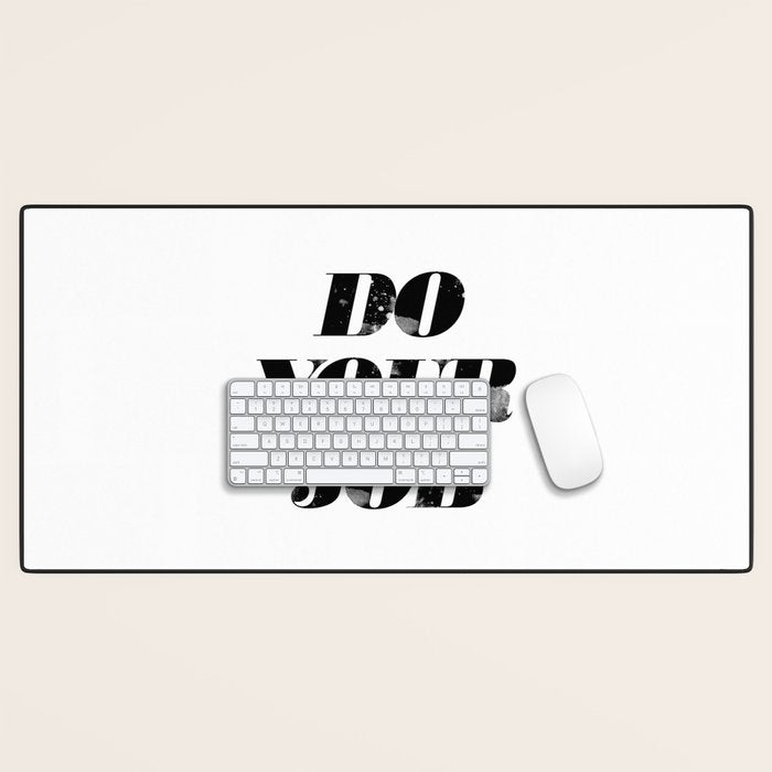 Do Your Job Desk Mat Gallery Image 1