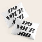 Do Your Job Pillow Sham Gallery Image 3