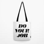 Do Your Job Tote Bag Gallery Image 2