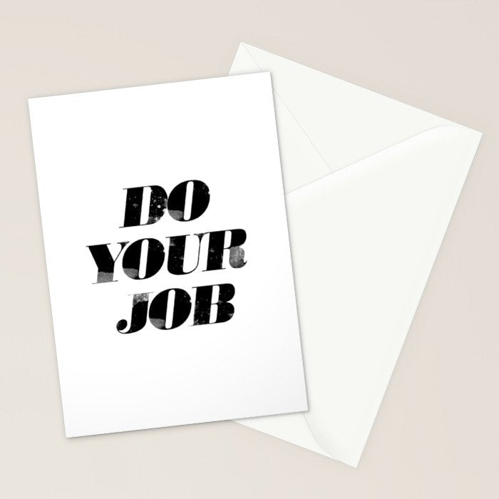 Do Your Job Stationery Card Gallery Image 2