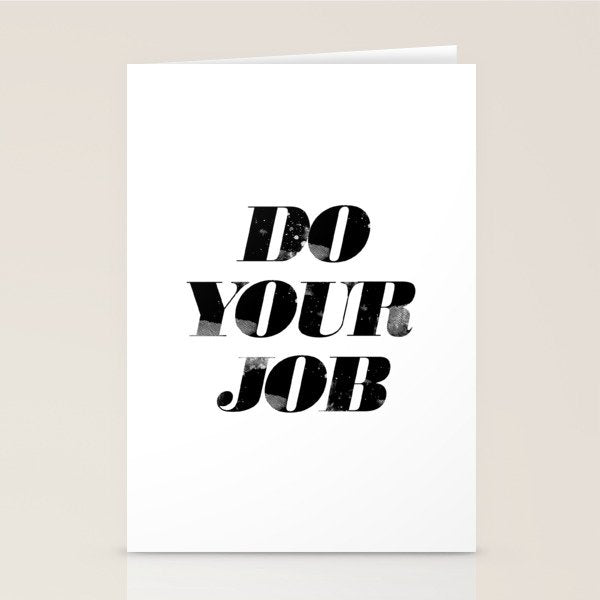 Do Your Job Stationery Card Gallery Image 1