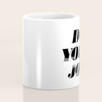 Do Your Job Coffee Mug Gallery Image 4