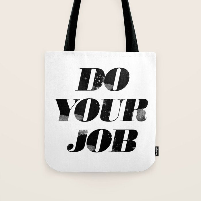 Do Your Job Tote Bag Gallery Image 1