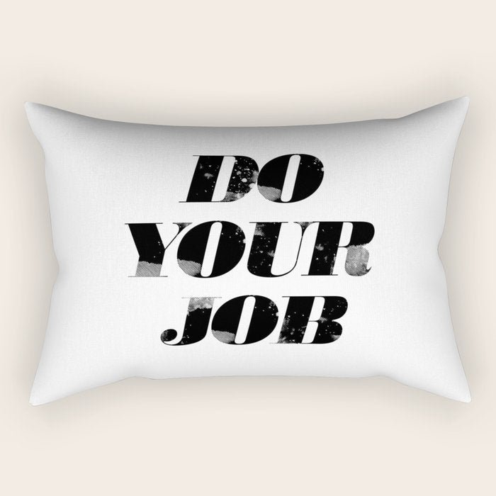 Do Your Job Rectangular Pillow Gallery Image 2