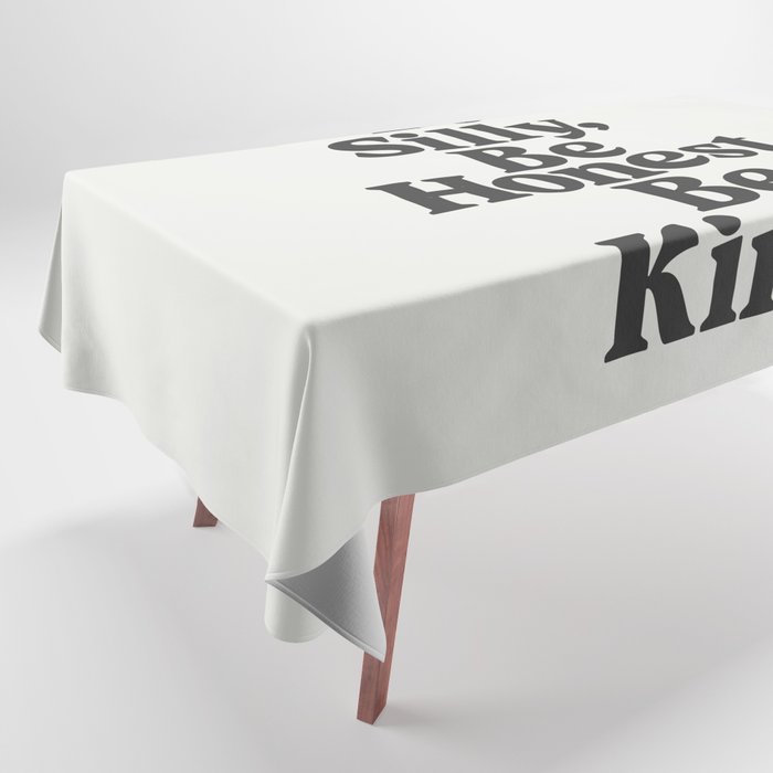 Be Silly Be Honest Be Kind Tablecloth Gallery Image 1