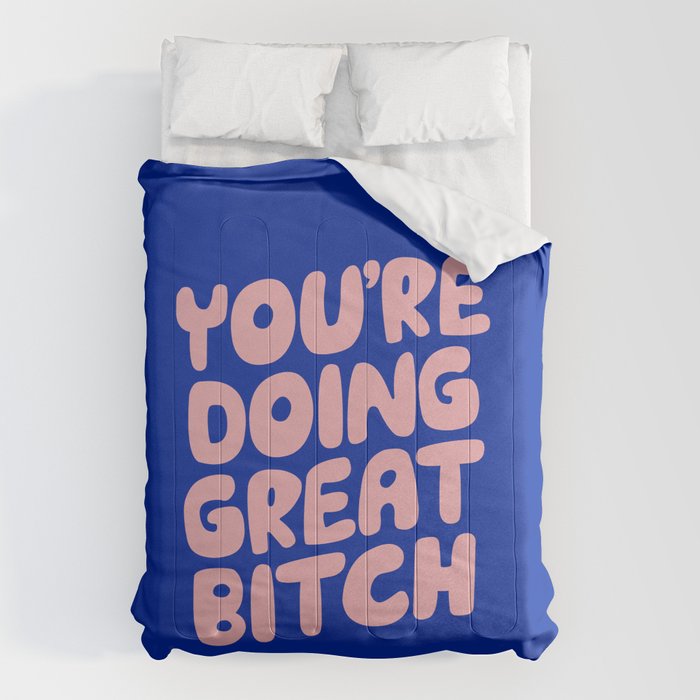 You're Doing Great Bitch Comforter Gallery Image 6
