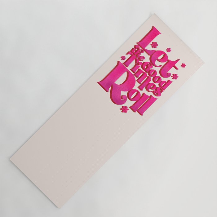 Let The Good Times Roll  - Retro Type in Pink Yoga Mat Gallery Image 1