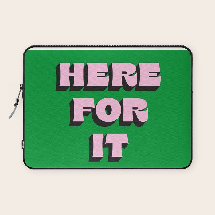 Here For It Laptop Sleeve Gallery Image 1