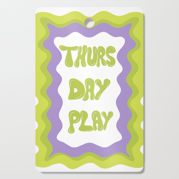 Thursday-Play Cutting Board Gallery Image 1