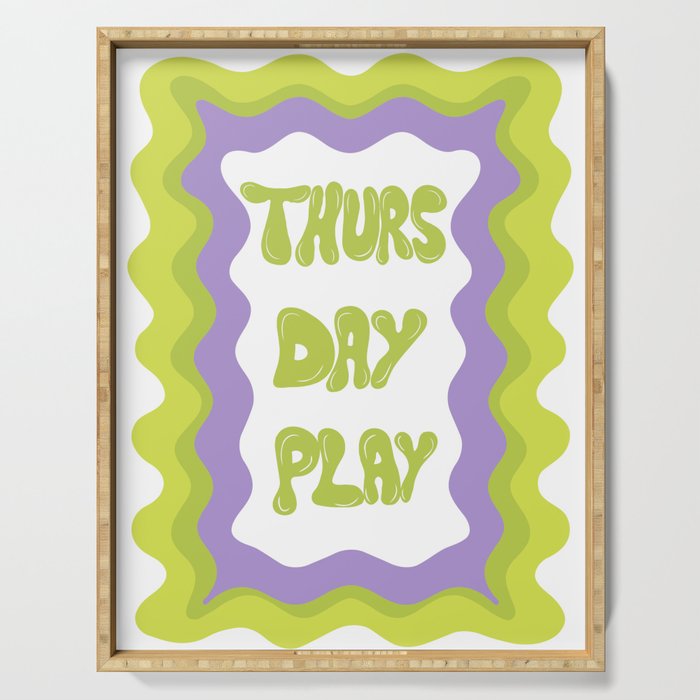 Thursday-Play Serving Tray Gallery Image 1
