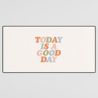 TODAY IS A GOOD DAY peach pink green blue yellow motivational typography inspirational quote decor Desk Mat Gallery Image 3