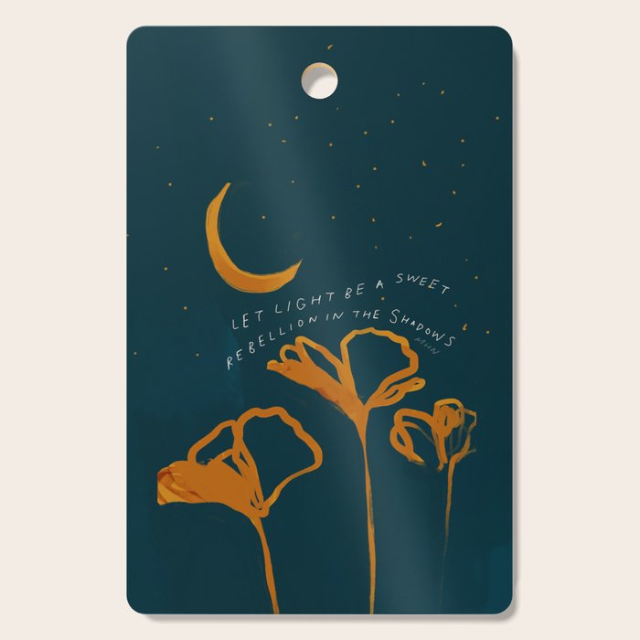 "Let Light Be A Sweet Rebellion In The Shadows" Cutting Board Gallery Image 1