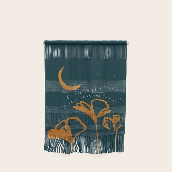 "Let Light Be A Sweet Rebellion In The Shadows" Wall Hanging Gallery Image 1