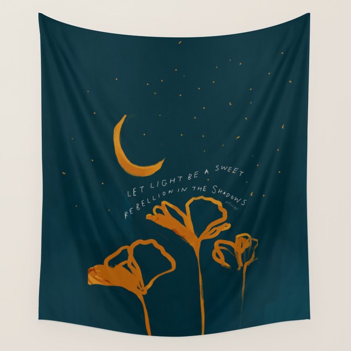 "Let Light Be A Sweet Rebellion In The Shadows" Wall Tapestry Gallery Image 1