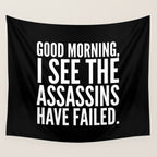 Good morning, I see the assassins have failed. (Black) Wall Tapestry Gallery Image 4