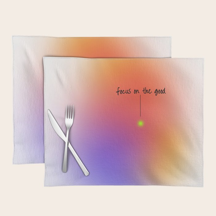 Focus On The Good: Aura-Gradient-Quote-Decor Placemat Gallery Image 1