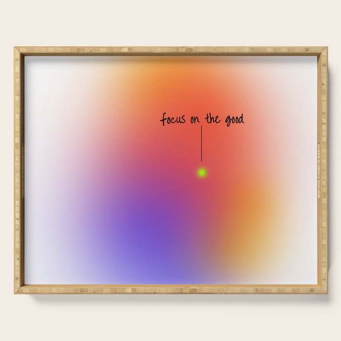 Focus On The Good: Aura-Gradient-Quote-Decor Serving Tray Gallery Image 1