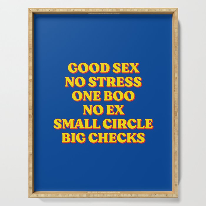 Good Sex, No Stress, One Boo, No Ex, Small Circle, Big Checks Serving Tray Gallery Image 1