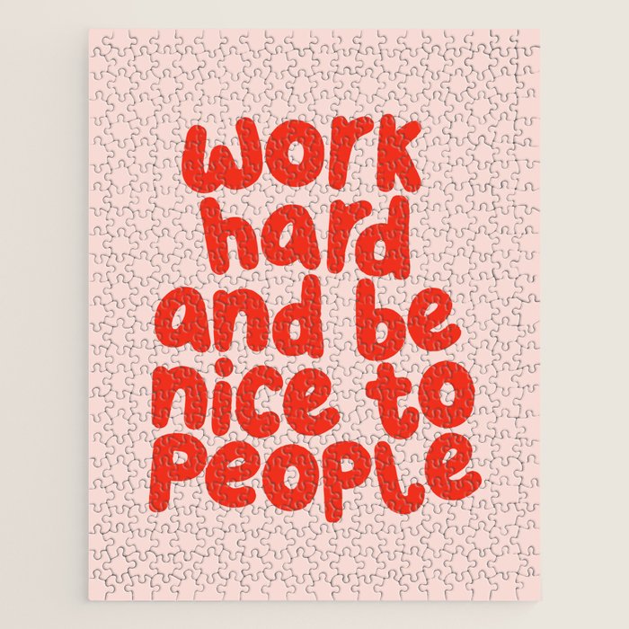 Work Hard and Be Nice to People in pink and red Jigsaw Puzzle