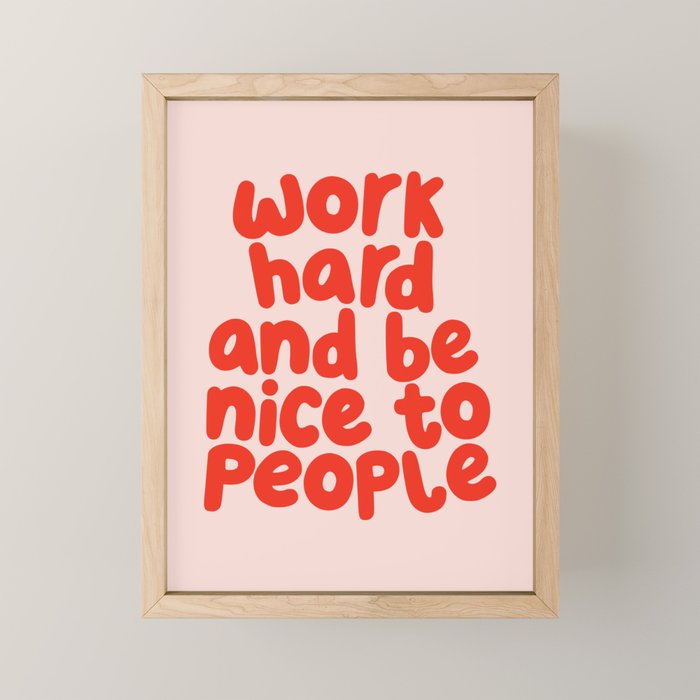 Work Hard and Be Nice to People in pink and red Mini Art Print Gallery Image 1
