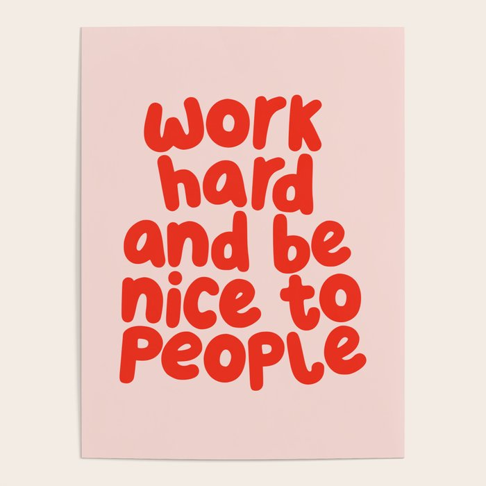 Work Hard and Be Nice to People in pink and red Poster Gallery Image 4