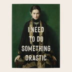 I Need To Do Something Drastic Poster Gallery Image 4