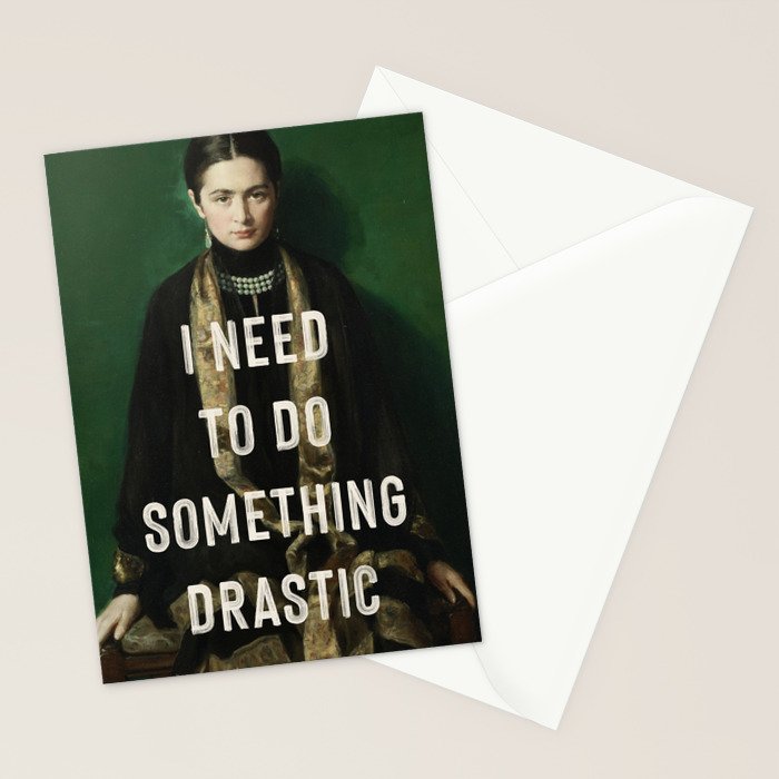 I Need To Do Something Drastic Stationery Card Gallery Image 2
