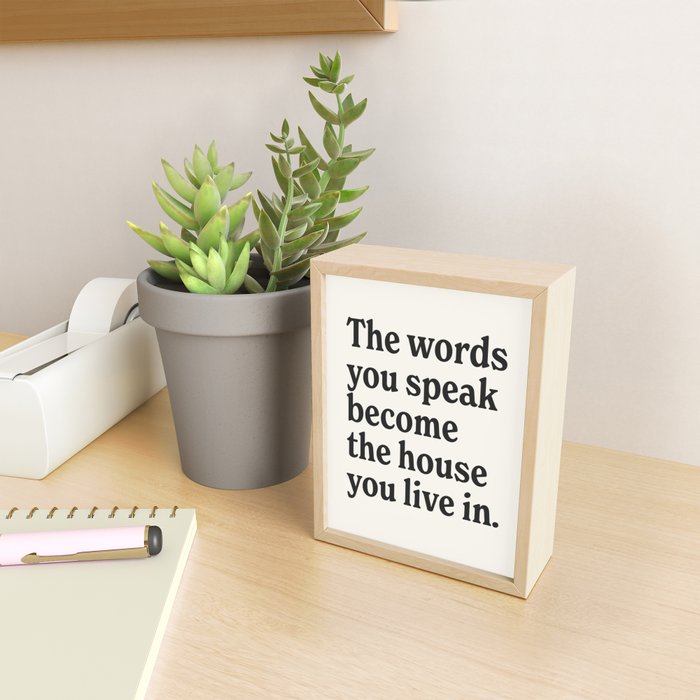 The words you speak become the house you live in. Mini Art Print Gallery Image 2