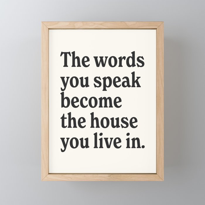 The words you speak become the house you live in. Mini Art Print Gallery Image 1