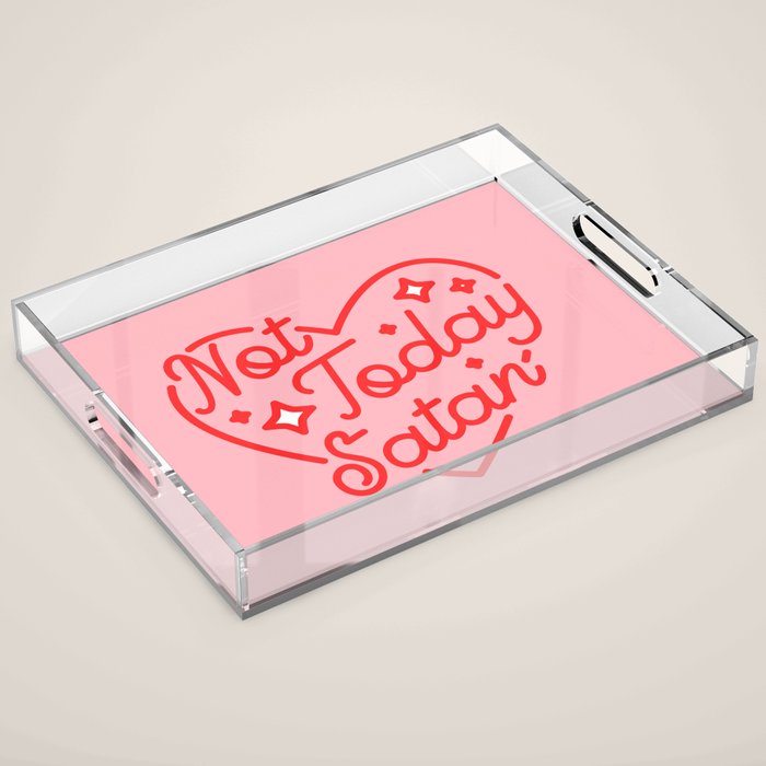 not today satan II Acrylic Tray Gallery Image 1