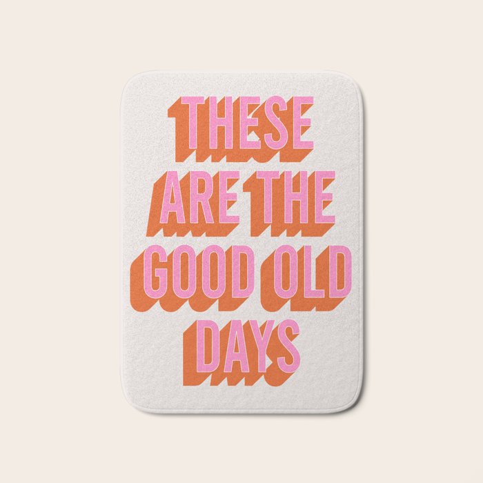 These Are The Good Old Days (Pink Orange) Bath Mat Gallery Image 1