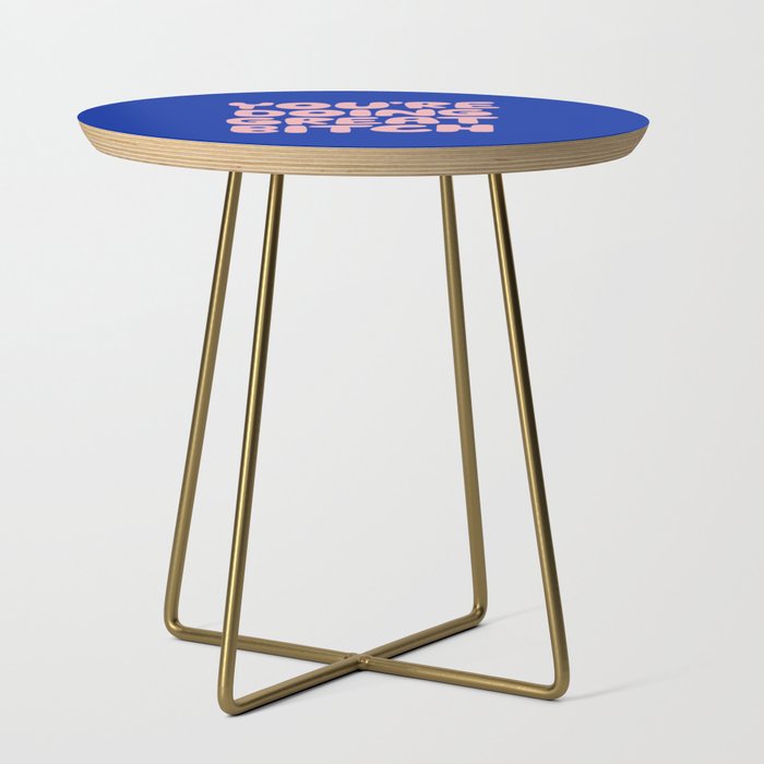 You're Doing Great Bitch Side Table Gallery Image 1