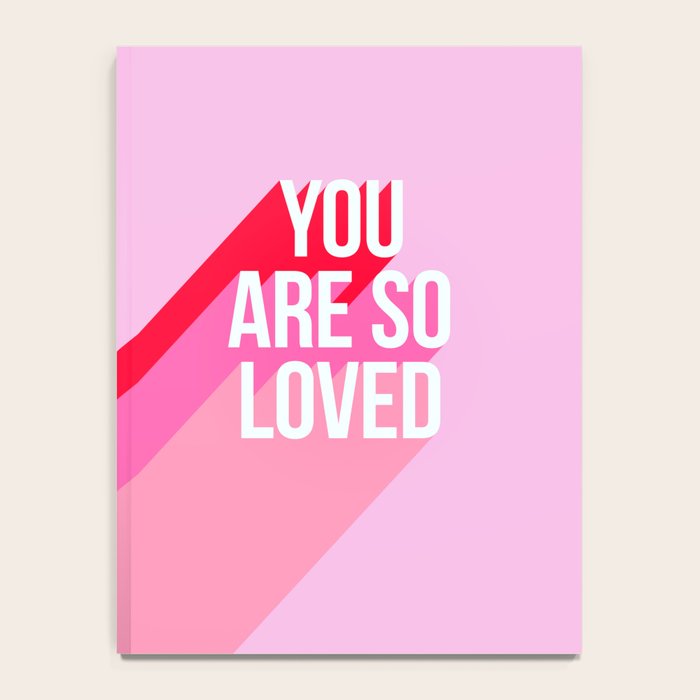You are so loved!  Notebook Gallery Image 4